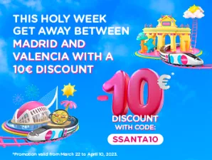 This Holy Week get away between Madrid and Valencia with a €10 discount. -10€ discount with the code SSANTA10. *Promotion valid from 22/03 to 10/04.